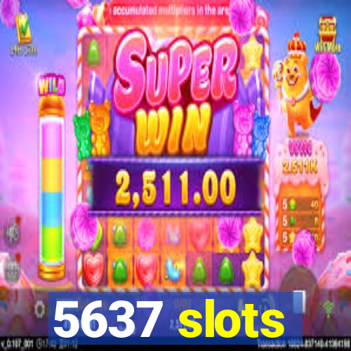 5637 slots
